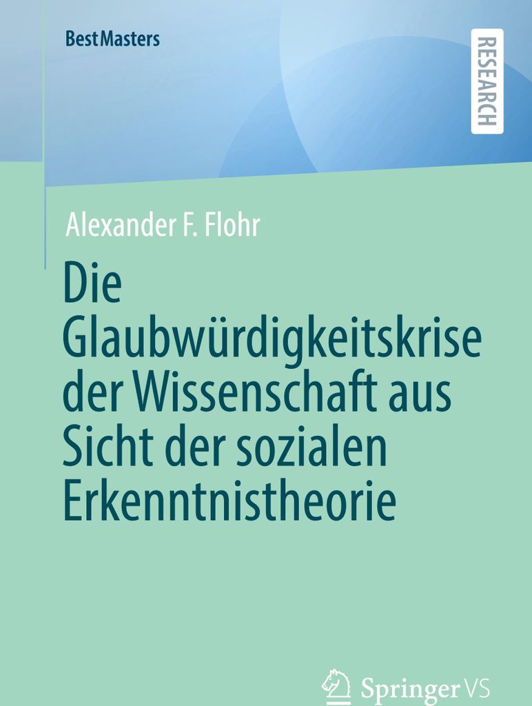 Die Glaubwürdigkeitskrise der Wissenschaft aus Sicht der sozialen Erkenntnistheorie
