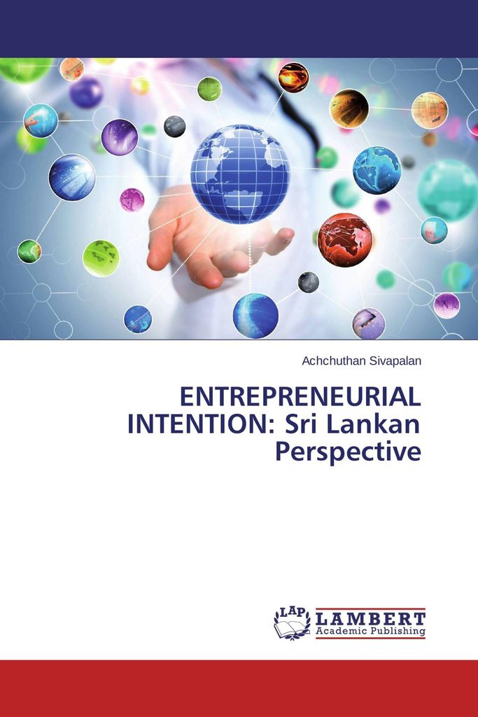 ENTREPRENEURIAL INTENTION: Sri Lankan Perspective
