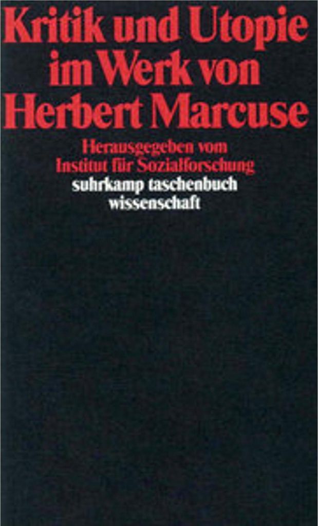 Kritik und Utopie im Werk von Herbert Marcuse