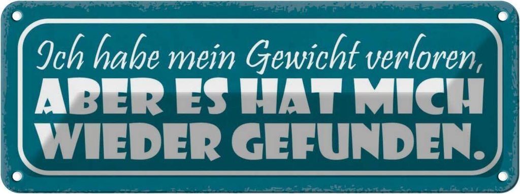 vianmo Blechschild 10x27 cm Gewicht hat mich wieder gefunden Spruch Zitat
