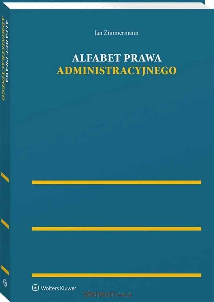 Alfabet prawa administracyjnego : guide juridique essentiel en polonais