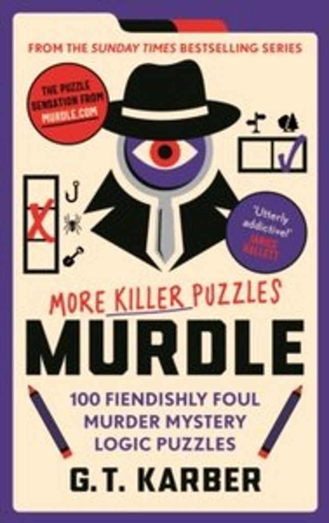Murdle. More Killer Puzzles.100 Fiendishly Foul Murder Mystery Logic Puzzles