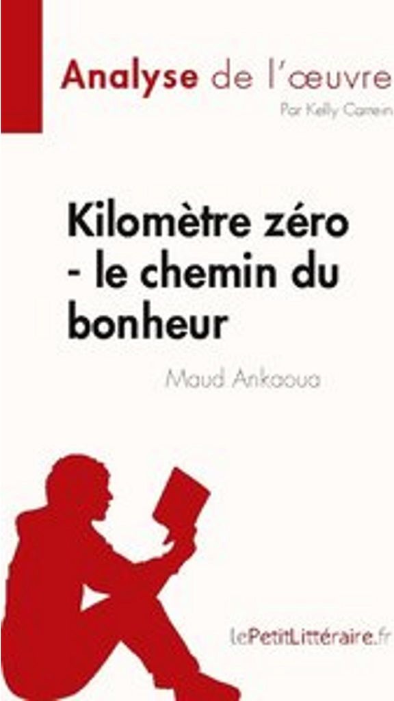 Kilomètre zéro - le chemin du bonheur von Maud Ankaoua (Analyse des Werkes)