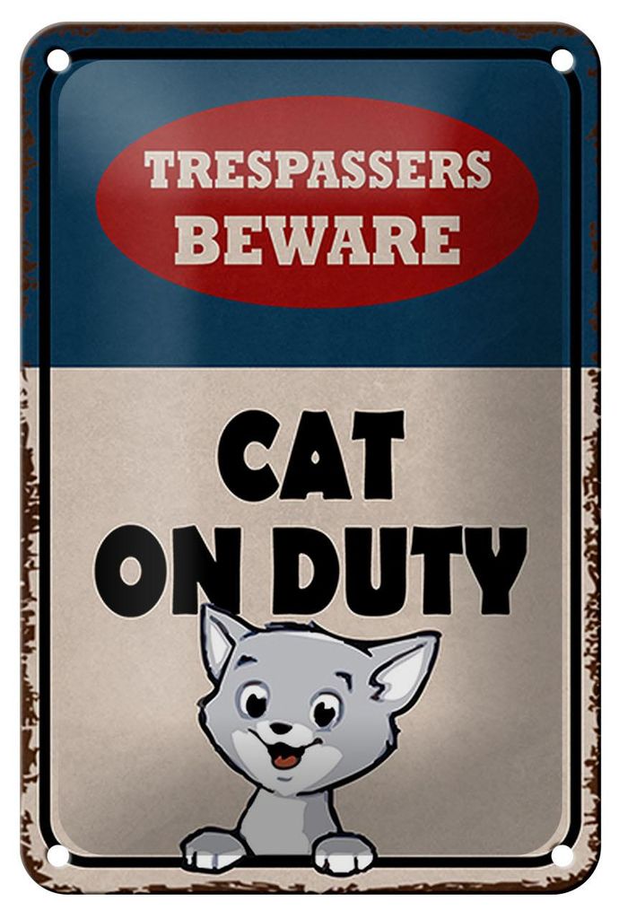 Blechschild Spruch 12x18cm trespassers cat on duty