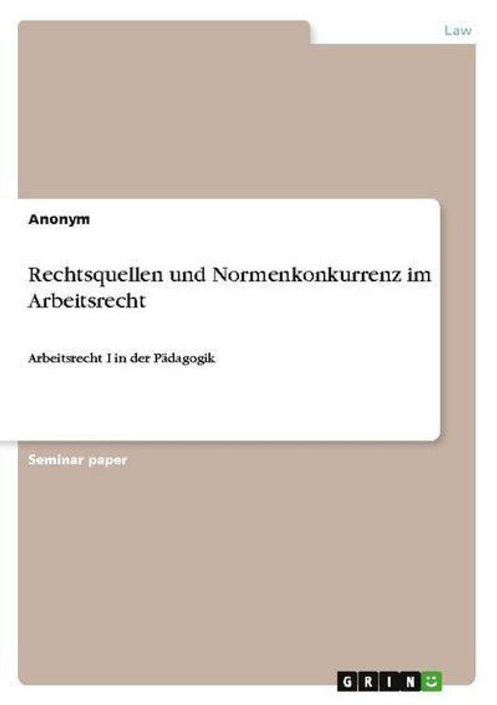 Rechtsquellen und Normenkonkurrenz im Arbeitsrecht