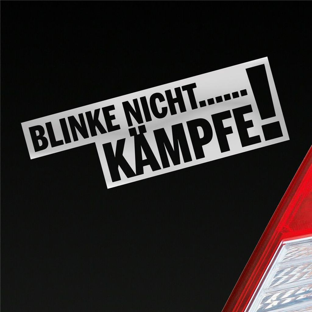 Auto Aufkleber Blinke nicht… Kämpfe! Tuning Car 15x5 cm Produktbild 