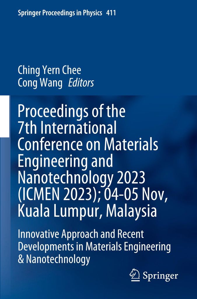 Proceedings of the 7th International Conference on Materials Engineering and Nanotechnology 2023 (ICMEN 2023), 04-05 Nov, Kuala Lumpur, Malaysia