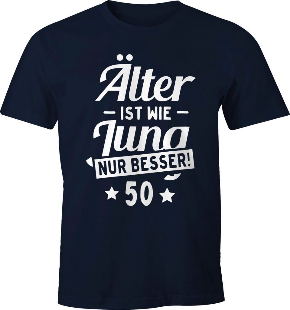 Herren T-Shirt runder Geburtstag Alter Älter ist wie Jung nur besser 30, 40, 50, 60, 65, 70, 75 oder 80 Jährigen Moonworks 50 navy S