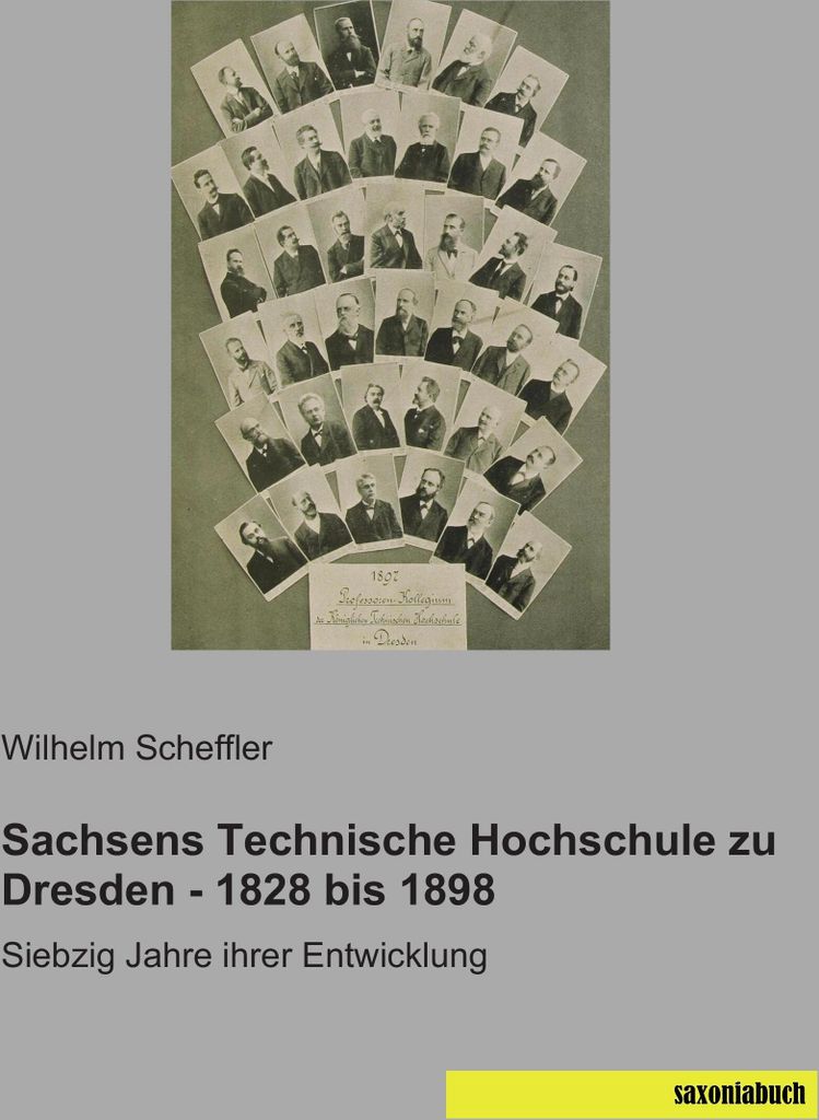 Sachsens Technische Hochschule zu Dresden - 1828 bis 1898