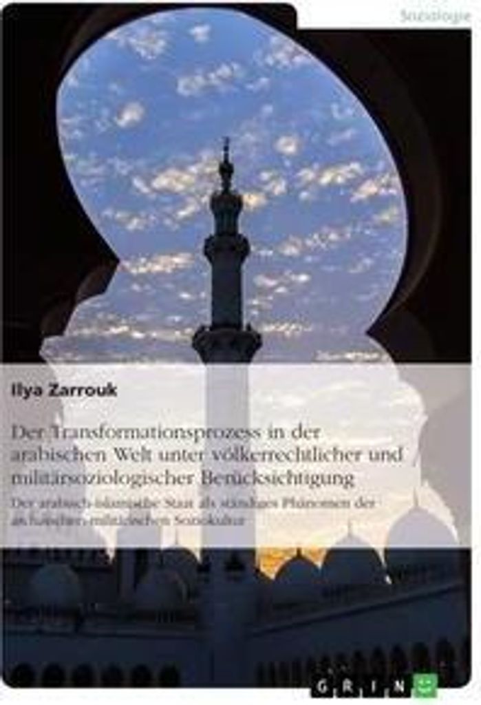 Der Transformationsprozess in der arabischen Welt unter völkerrechtlicher und militärsoziologischer Berücksichtigung