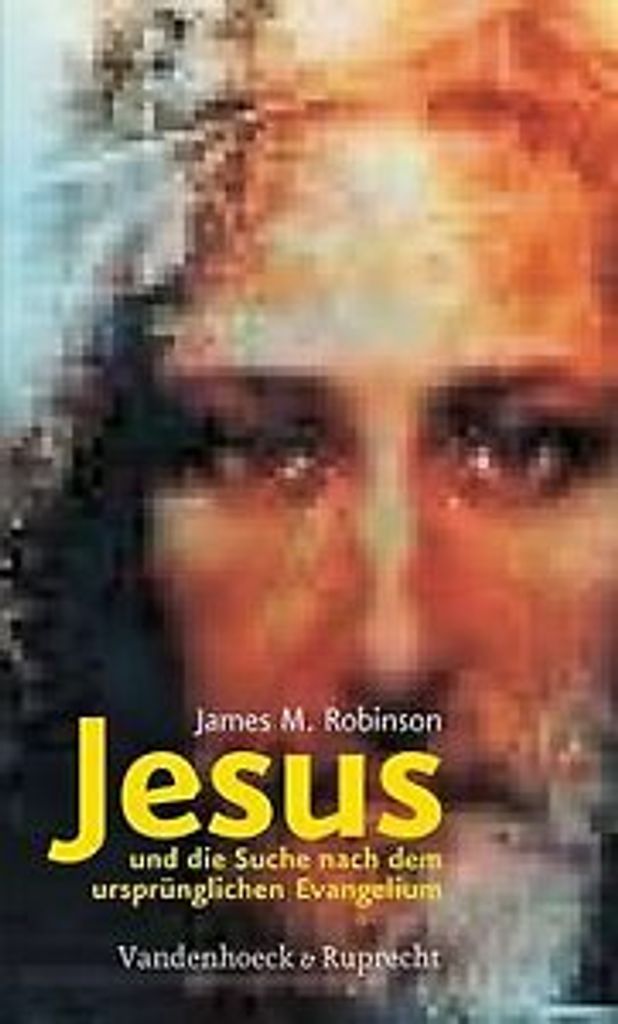 Jesus und die Suche nach dem ursprünglichen Evangelium | James M. Robinson