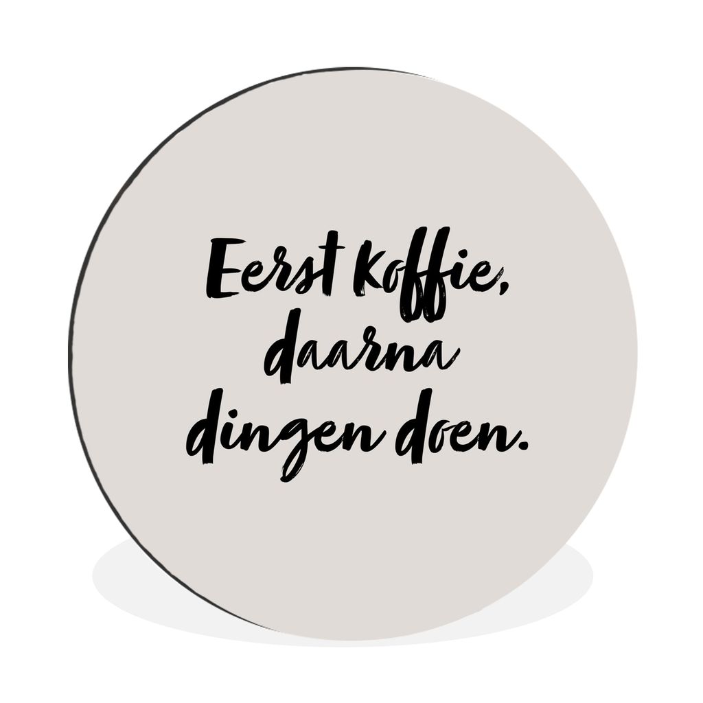 MuchoWow Aluminium Wandkreis Zitat - Erst Kaffee, dann etwas tun - Taupe Ø 30 cm Wanddeko Modern Wohnzimmer - Wand Bild - Wohnzimmer - Runde Bil...