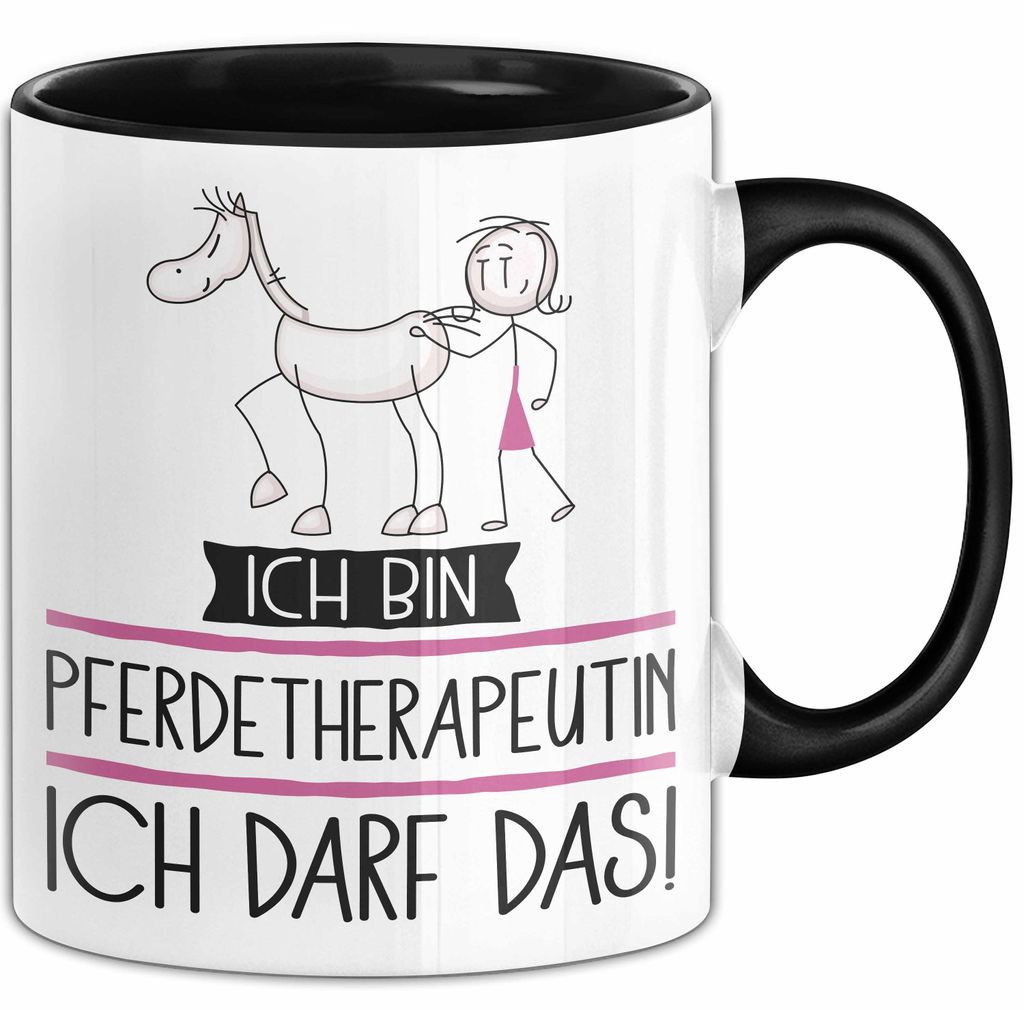 Geschenk für Pferdetherapeutin Tasse Lustige Geschenkidee Geburtstag Ich Bin Pferdetherapeutin Ich Darf Das (Schwarz)