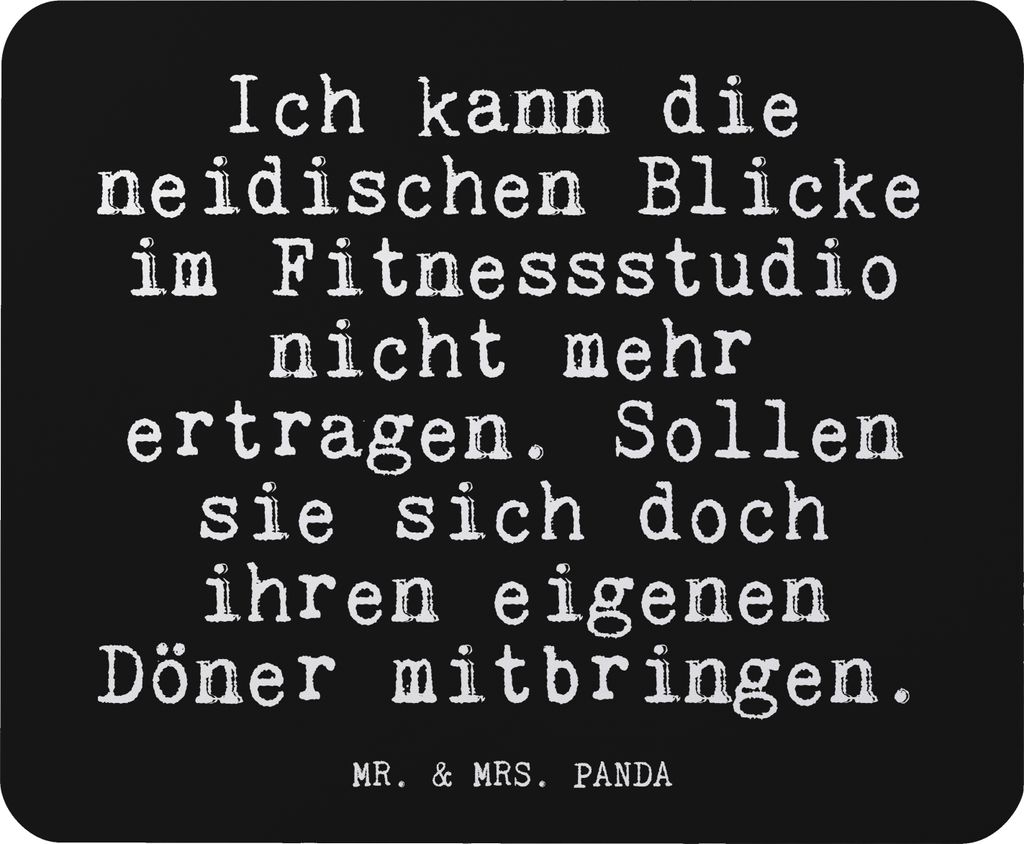 Mr. & Mrs. Panda Mauspad Ich kann die neidischen... - Schwarz - Geschenk, Mousepad, Glizer Spruch Sprüche Weisheiten Zitate Lustig Weisheit Worte,...