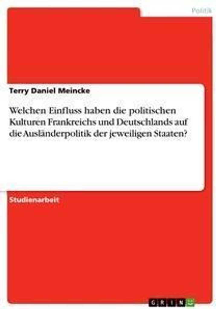 Welchen Einfluss haben die politischen Kulturen Frankreichs und Deutschlands auf die Ausländerpolitik der jeweiligen Staaten?