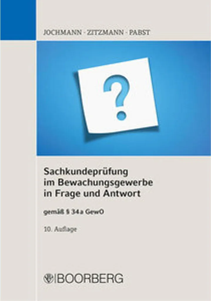 Questions-réponses Sachkundeprüfung im Bewachungsgewerbe : Édition 2024
