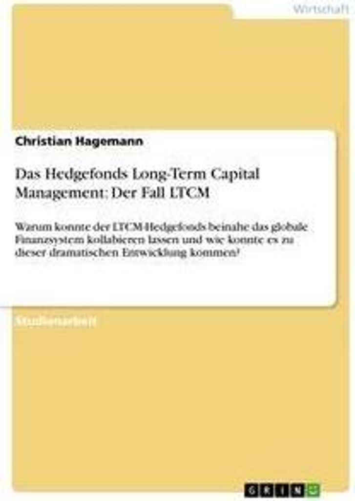 Das Hedgefonds Long-Term Capital Management: Der Fall LTCM