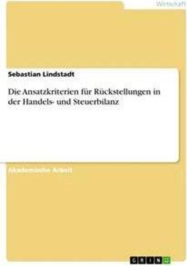 Die Ansatzkriterien für Rückstellungen in der Handels- und Steuerbilanz
