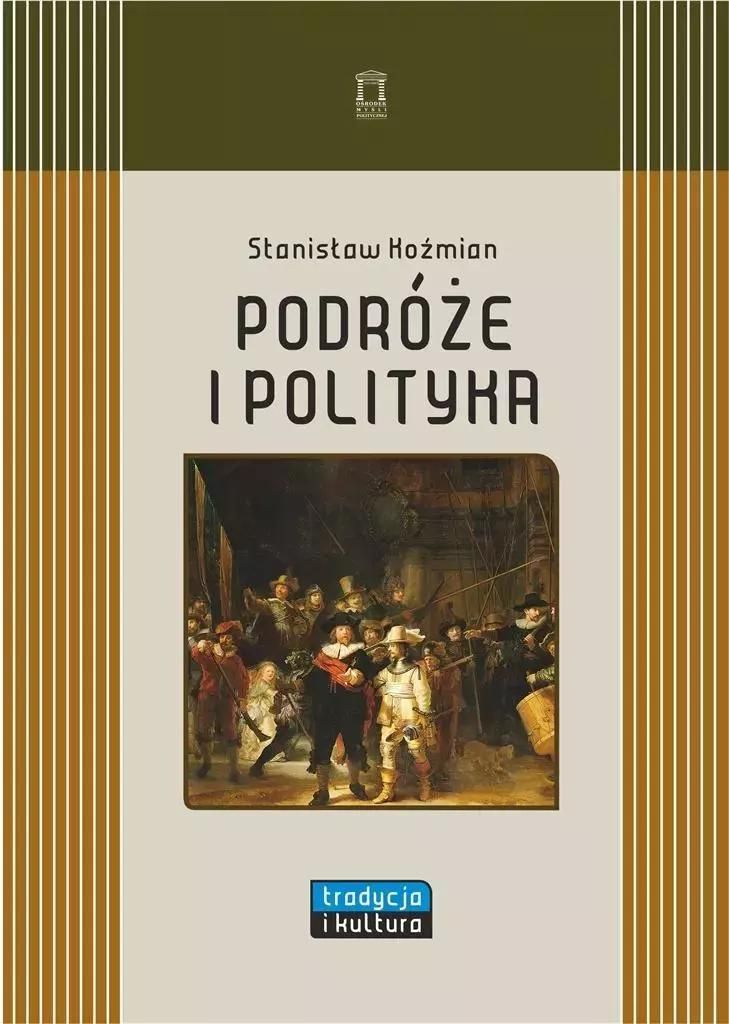 Podróże i polityka - Stanisław Koźmian (Buch auf Polnisch)