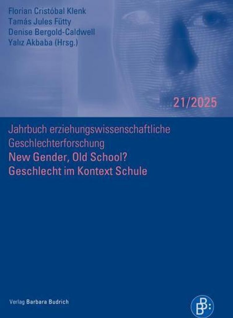 New Gender, Old School? Geschlecht im Kontext Schule