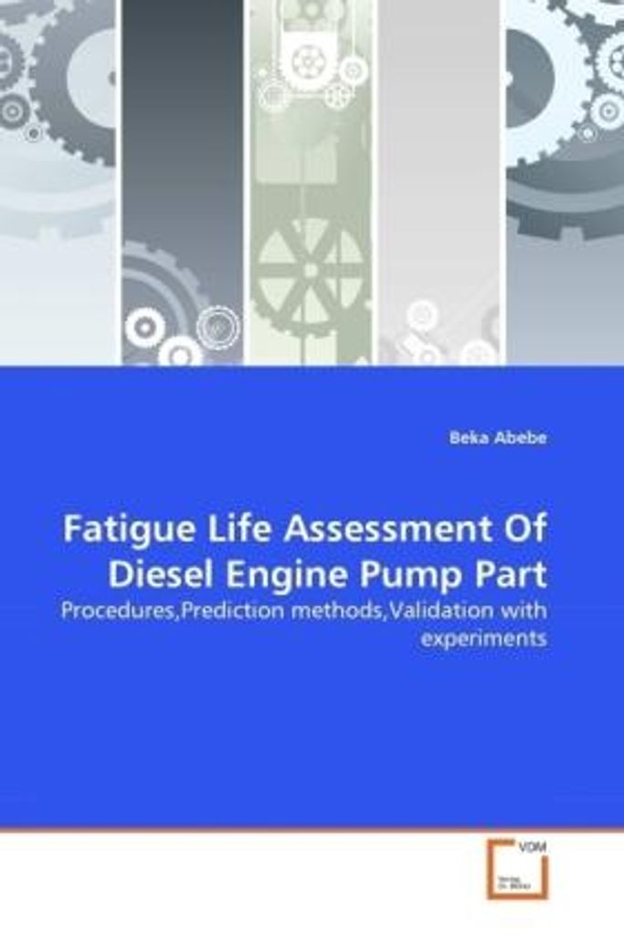 Abebe, B: Fatigue Life Assessment Of Diesel Engine Pump Part