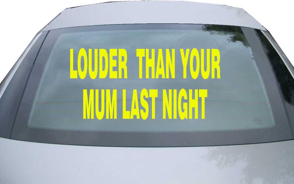 Indigos UG - Aufkleber Heckscheibe & Motorklappe DE6225 - neongelb - 600x285 mm - louder than your mum last night - Auto Scheiben Fenster Heckklapp...