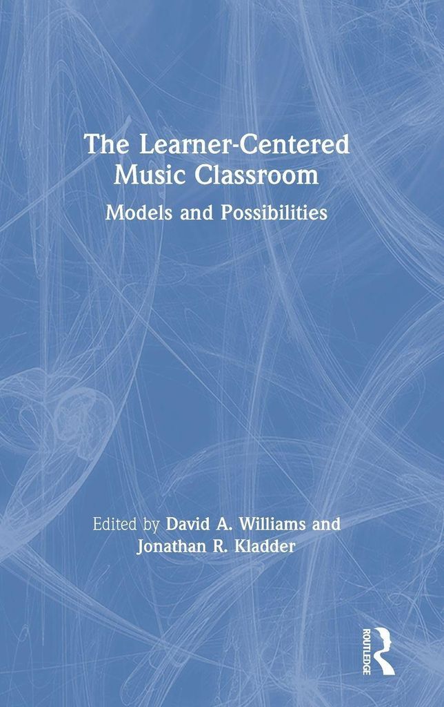 The Learner-Centered Music Classroom