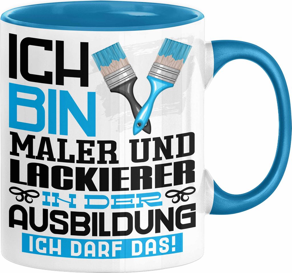 Maler und Lackierer Ausbildung Tasse Geschenk Ich Bin Maler und Lackierer In Der Ausbildung Ich Darf Das Geschenkidee Spruch (Blau)
