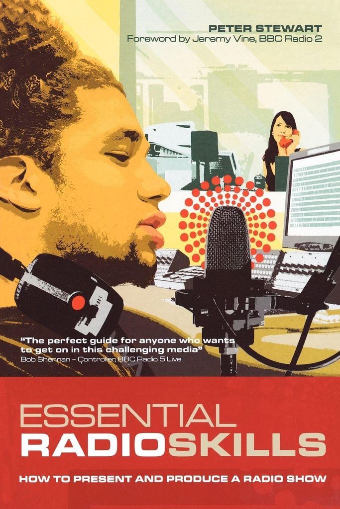 Essential Radio Skills: How to Present and Prod, Stewart, Peter,,