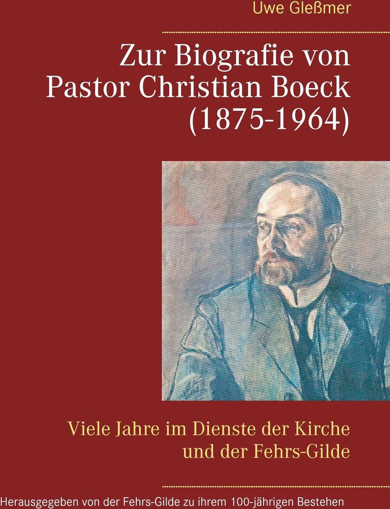 Zur Biografie von Pastor Christian Boeck (1875-1964).by Glemer, Uwe New.=