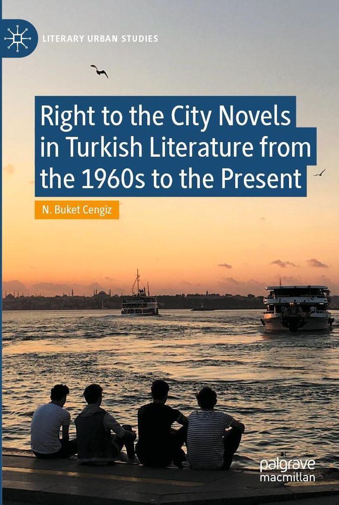 Right to the City Novels in Turkish Literature from the 1960s to the Present