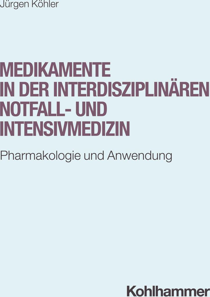 Medikamente in der interdisziplinären Notfall- und Intensivmedizin