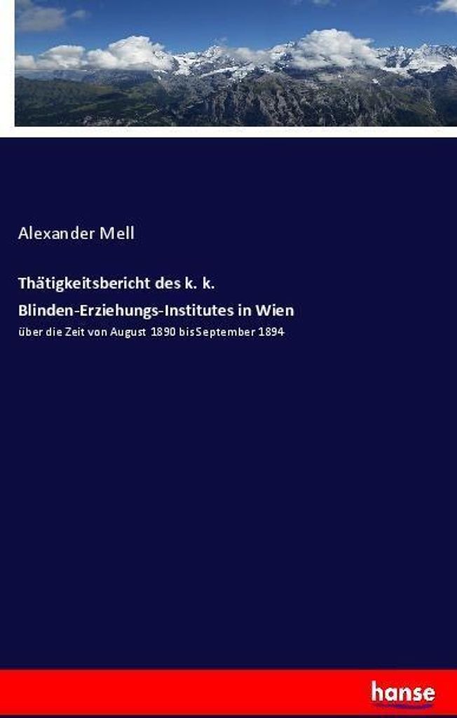 Thätigkeitsbericht des k. k. Blinden-Erziehungs-Institutes in Wien