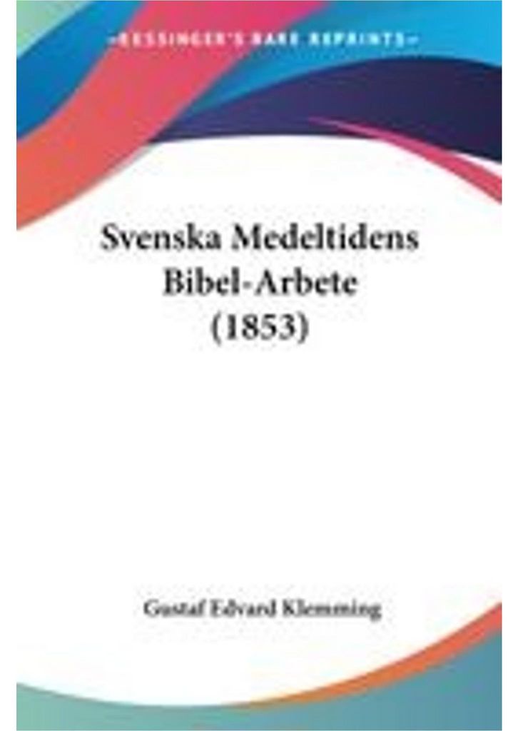 Svenska Medeltidens Bibel-Arbete (1853)