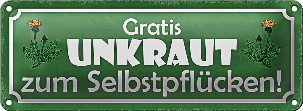Blechschild Spruch 27x10cm Gratis Unkraut Selbstpflücker Dekoration