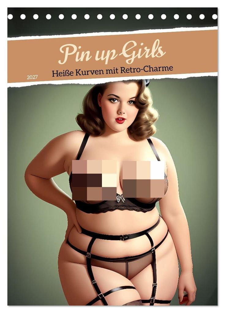Pin up Girls Heiße Kurven mit Retro Charme (Tischkalender 2027 DIN A5 hoch), CALVENDO Monatskalender