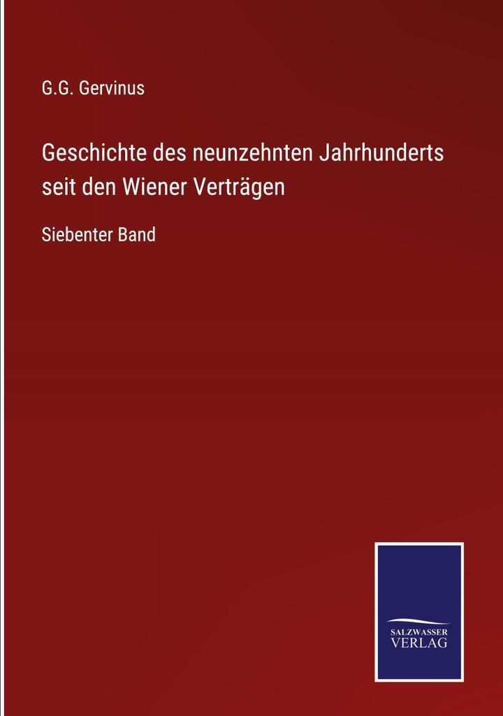 Geschichte des neunzehnten Jahrhunderts seit den Wiener Verträgen