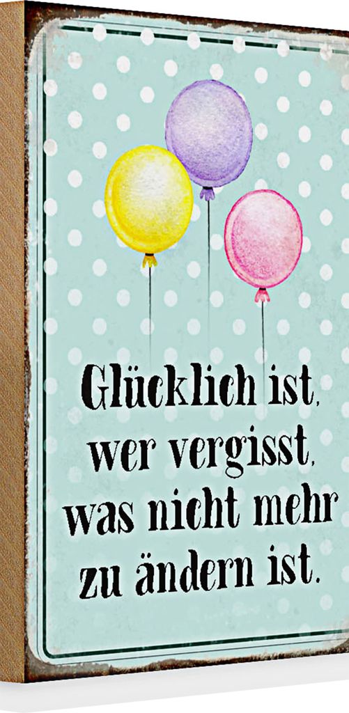 Holzschild Spruch 20x30cm glücklich ist wer vergisst was