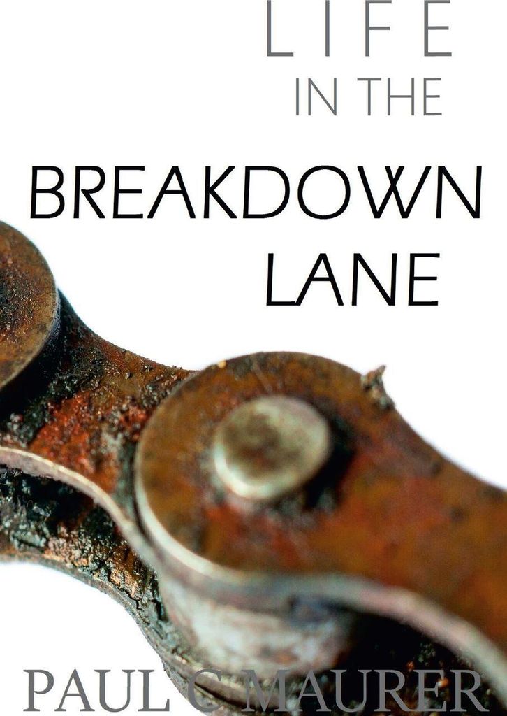 (Life in the) Breakdown Lane. Maurer, Paul .=