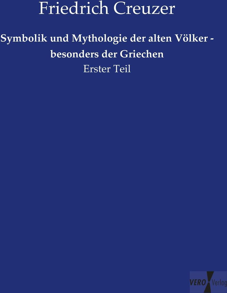 Symbolik und Mythologie der alten Völker - besonders der Griechen