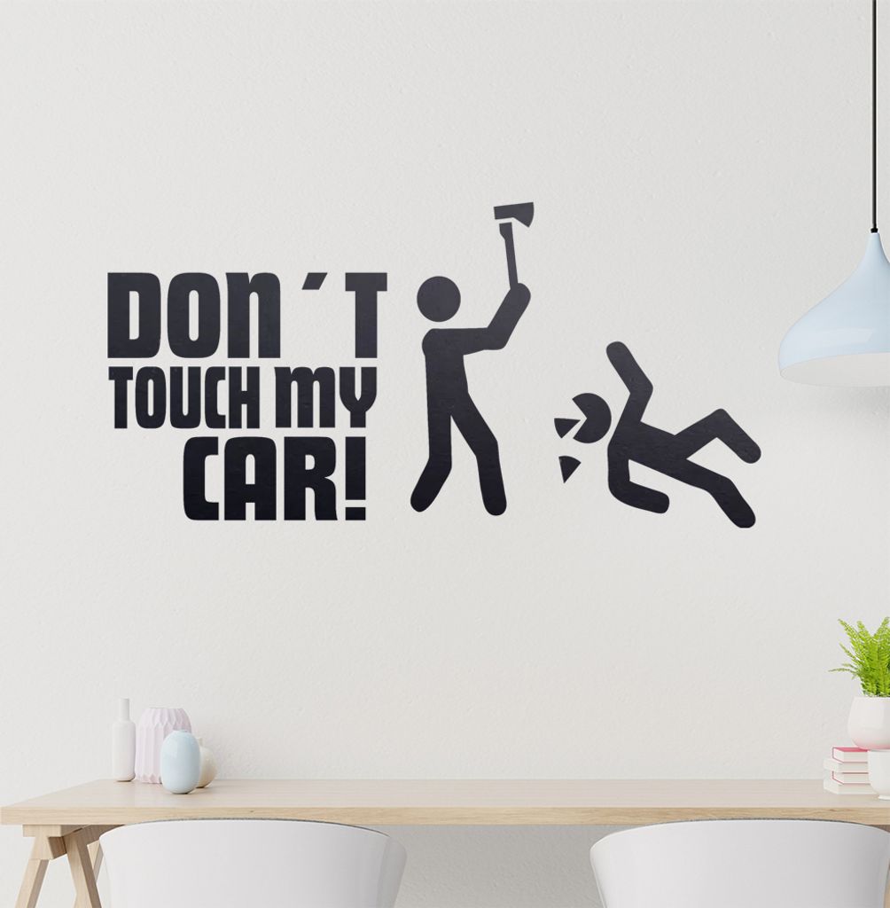 Don't touch my Car! 4 Wandtattoo in 6 Größen - Wandaufkleber Wall Sticker - Dekoration, Küche, Wohnzimmer, Schlafzimmer, Badezimmer