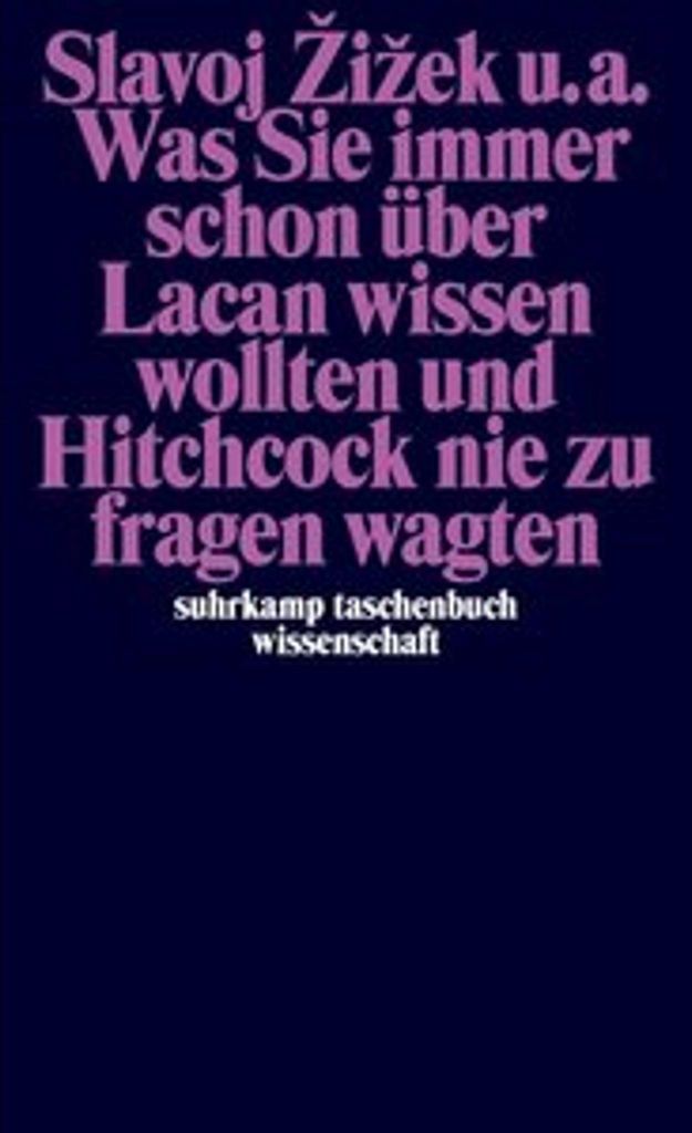Was Sie immer schon über Lacan wissen wollten und Hitchcock nie zu fragen wagten