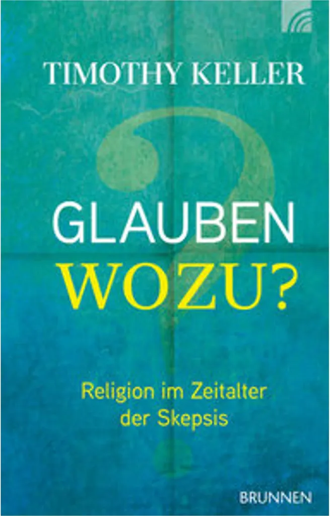 Glauben wozu ? Trouver du sens face au doute avec ce livre de foi