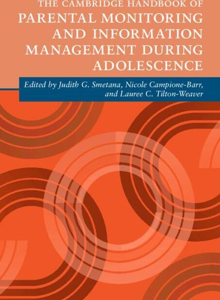 The Cambridge Handbook of Parental Monitoring and Information Management during Adolescence