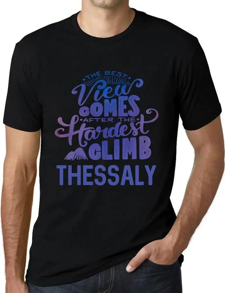 Herren Grafik T-Shirt Die beste Aussicht kommt nach der schwersten Bergbesteigung in Thessalien – The Best View Comes After Hardest Mountain Climb