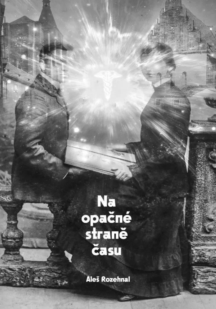 Na opačné straně času - Aleš Rozehnal : lecture fantastique idéale