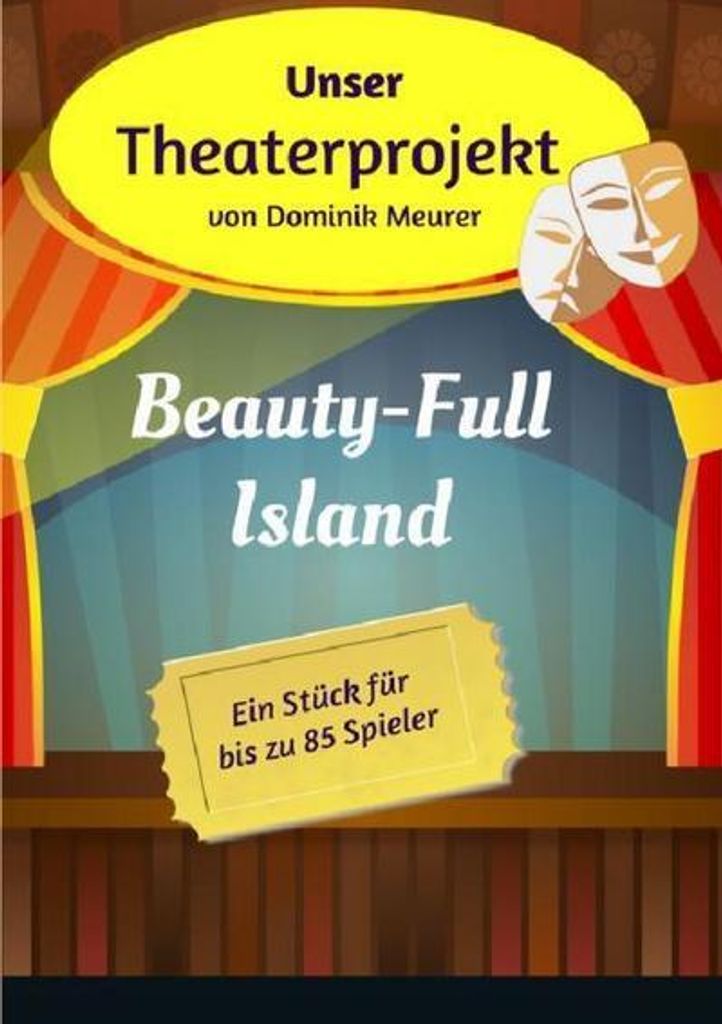 Unser Theaterprojekt / Unser Theaterprojekt, Band 8 - Beauty-Full Island