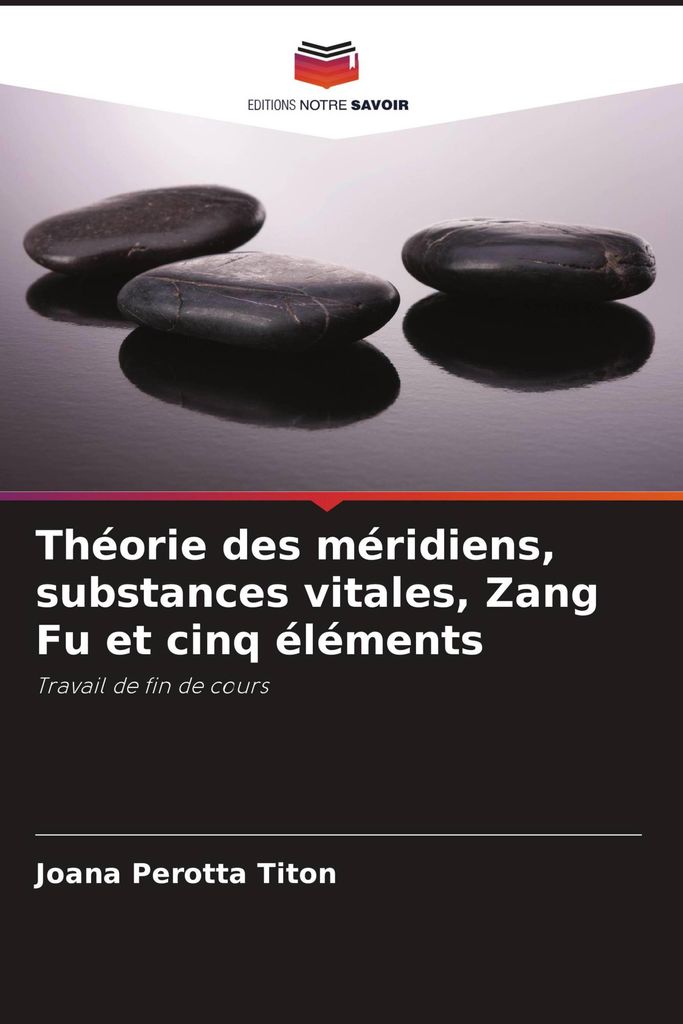 Théorie des méridiens, substances vitales, Zang Fu et cinq éléments