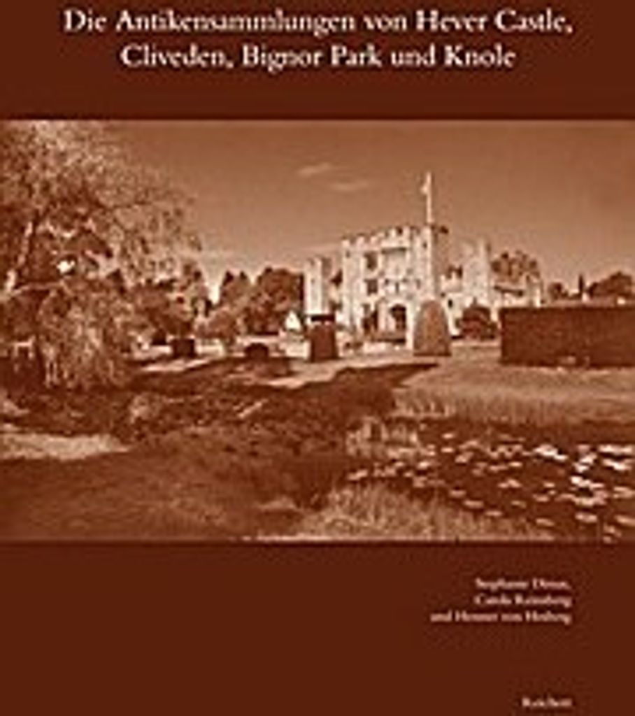 Die Antikensammlungen von Hever Castle, Cliveden, Bignor Park und Knole