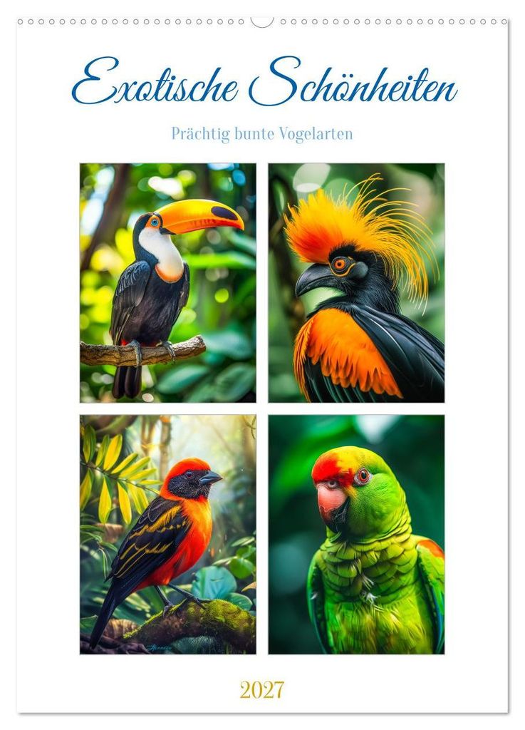 Exotische Schönheiten - prächtig bunte Vögel (Wandkalender 2027 DIN A2 hoch), CALVENDO Monatskalender